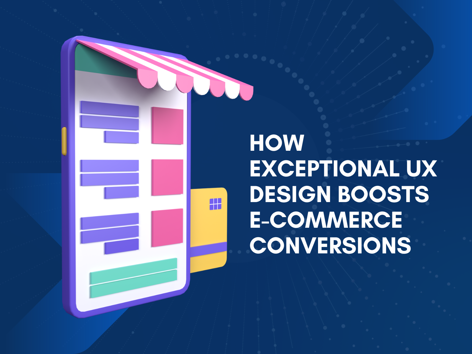 How Exceptional UX Design Boosts E commerce Conversions